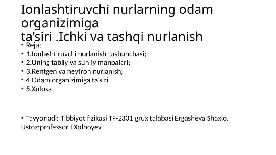 Ionlashtiruvchi nurlarning odam organizimiga ta’siri. Ichki va tashqi nurlanish.