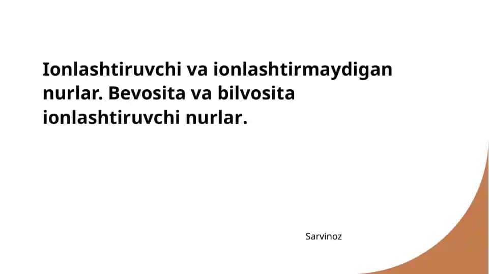 Ionlashtiruvchi va ionlashtirmaydigan nurlar. Bevosita va bilvosita ionlashtiruvchi nurlar.