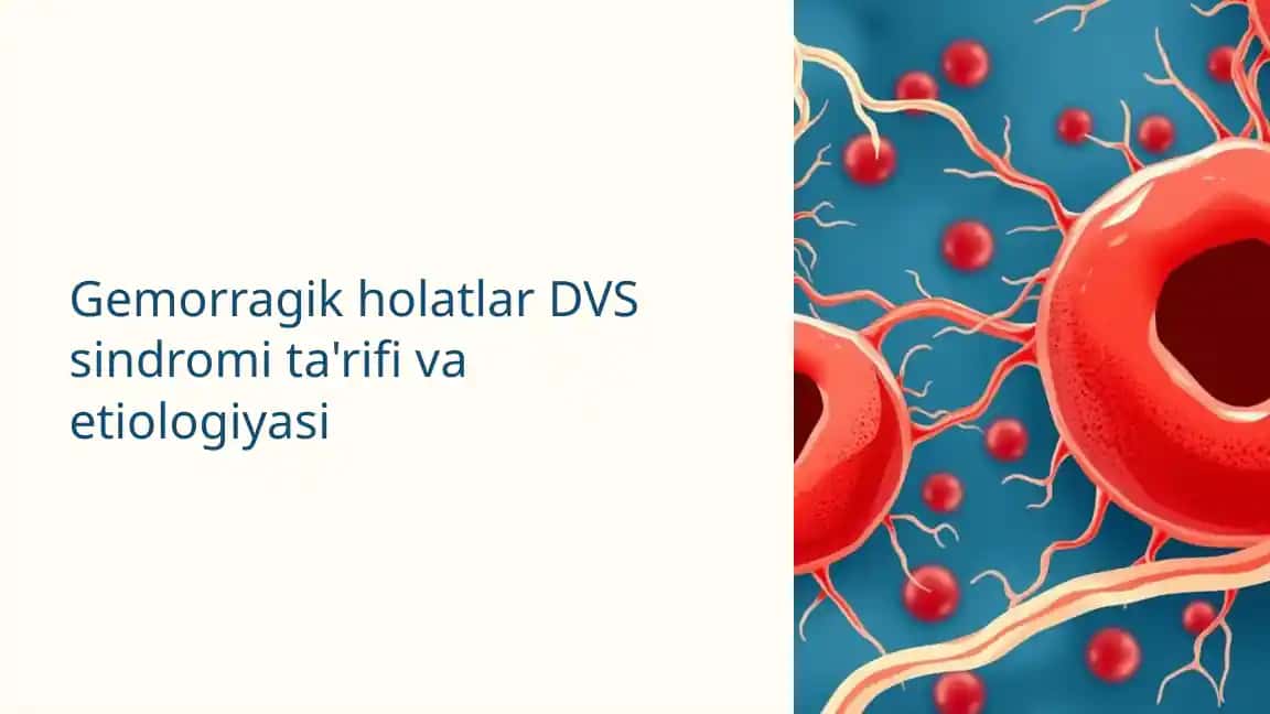 Gemorragik holatlar DVS sindromi ta'rifi va etiologiyasi