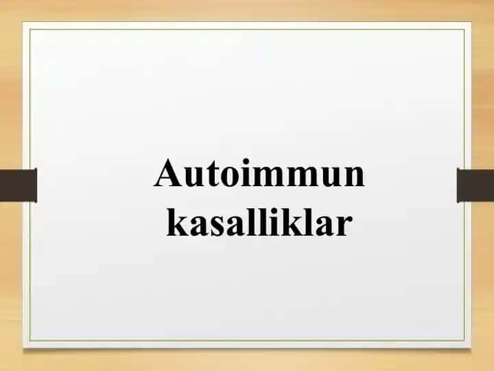 Autoimmun kasalliklar