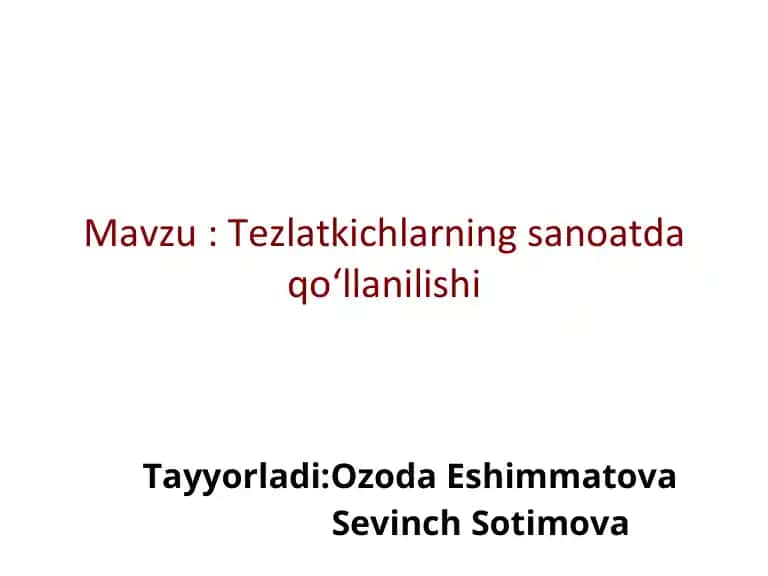 Tezlatkichlarning sanoatda qo‘llanilishi