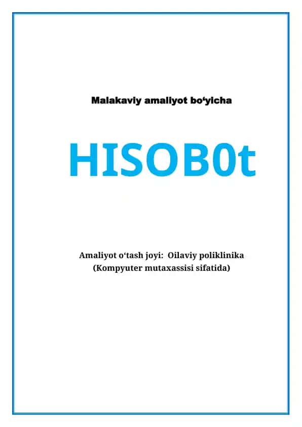Kompyuter injiniringi yo‘nalishi uchun poliklinikada o‘tilgan amaliyot hisobot namunasi