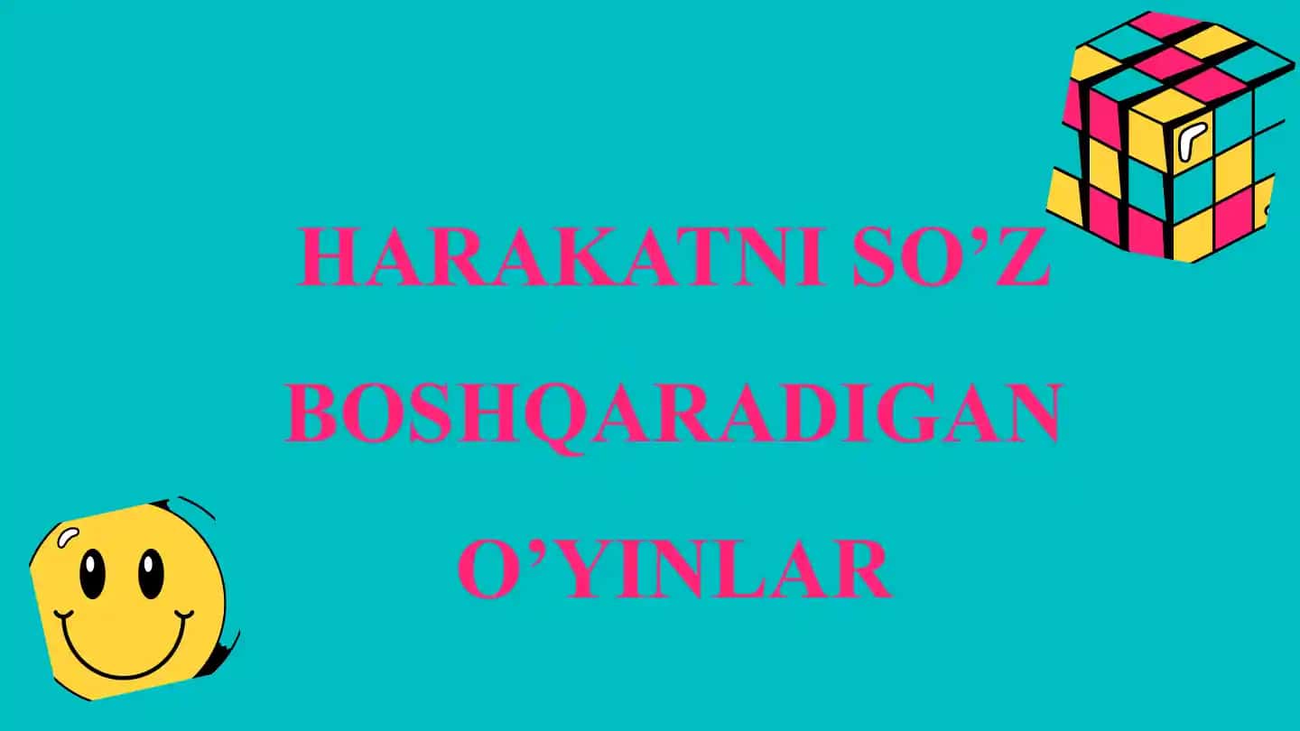 HARAKATNI SO’Z BOSHQARADIGAN O’YINLAR