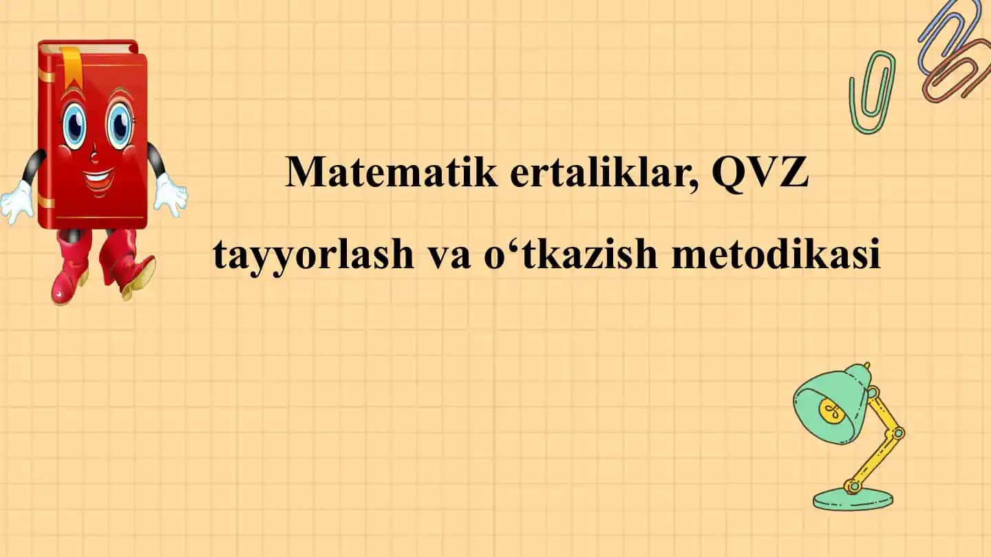 Matematik ertaliklar, QVZ tayyorlash va o‘tkazish metodikasi