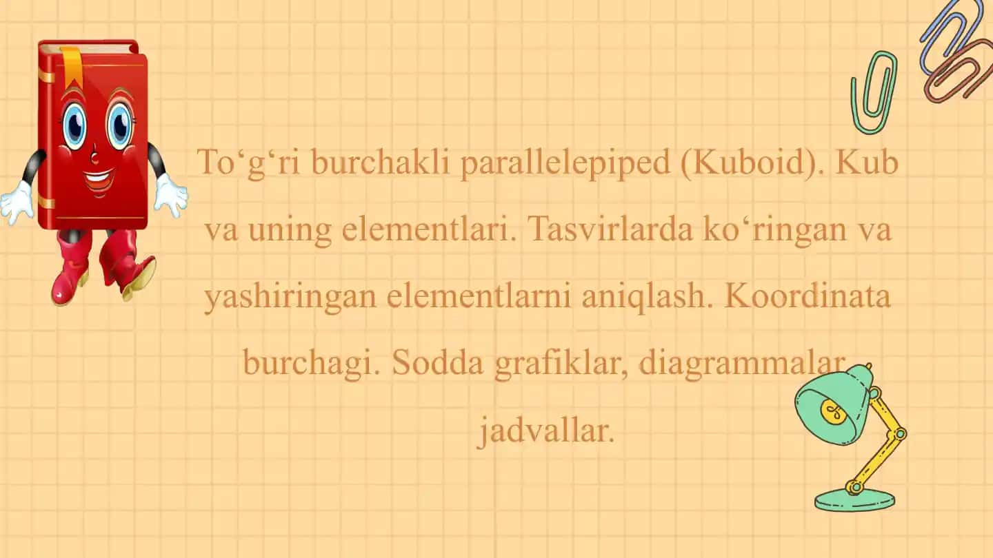 To‘g‘ri burchakli parallelepiped (Kuboid). Kub va uning elementlari