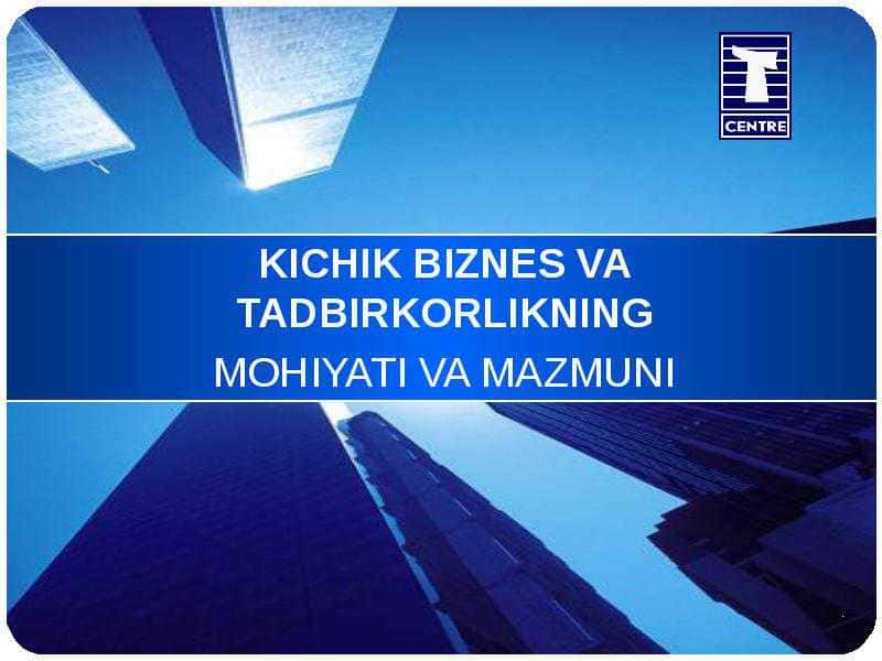 kichik biznes va tadbirkorlikning mohiyati