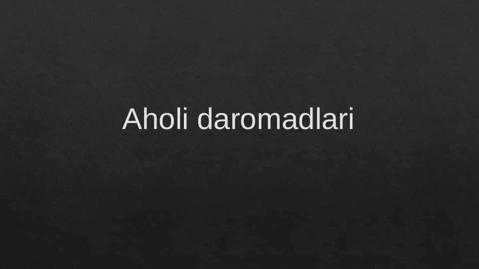 Aholi Daromadlari