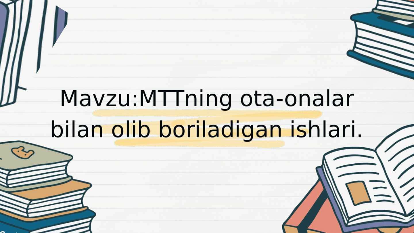 MTTning ota-onalar bilan olib boriladigan ishlari.