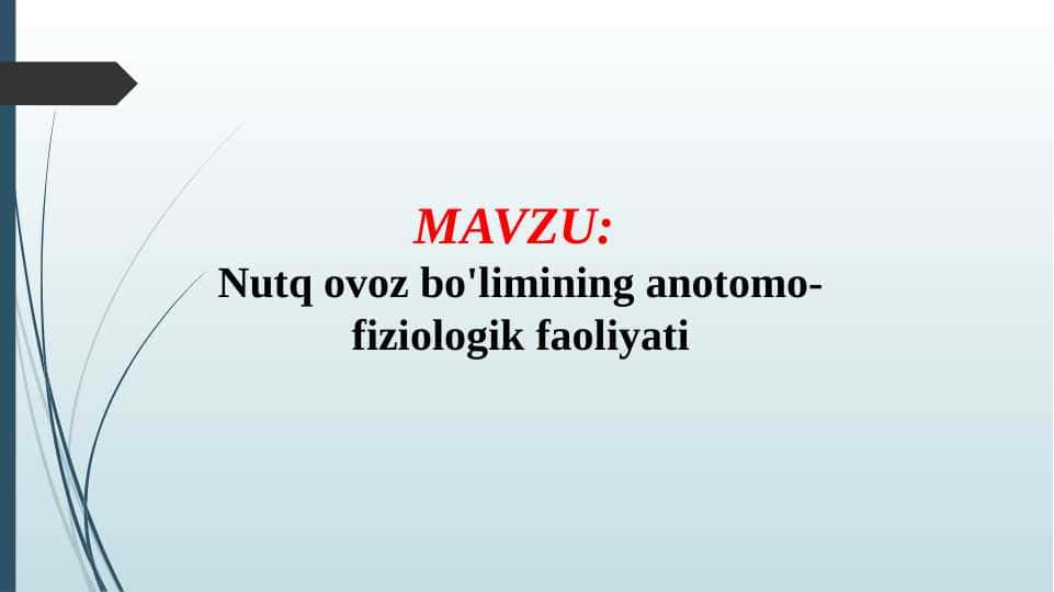 Nutq ovoz bo'limining anotomo-fiziologik faoliyati