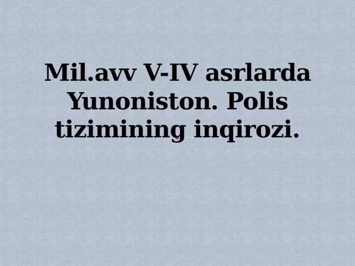 Mil.avv V-IV asrlarda Yunoniston. Polis tizimining inqirozi.