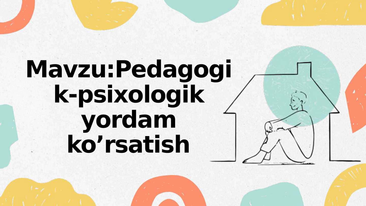Pedagogik-psixologik yordam ko’rsatish