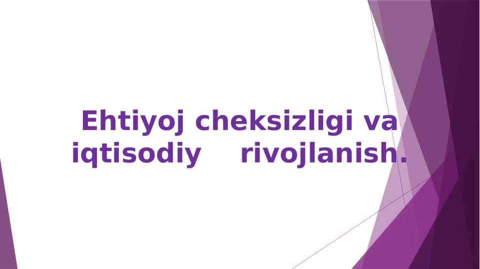 Ehtiyoj cheksizligi va iqtisodiy rivojlanish