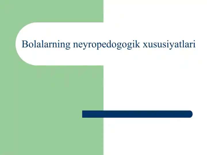 Bolalarning Neyropedagogik Xususiyatlari