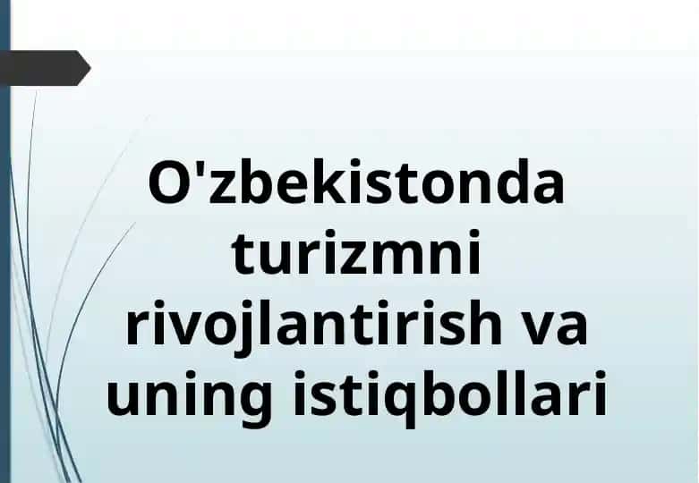 Turizmni rivojlantirish va uning istiqbollari