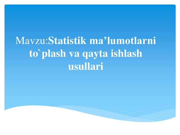 Statistik ma'lumotlarni to'plash va qayta ishlash