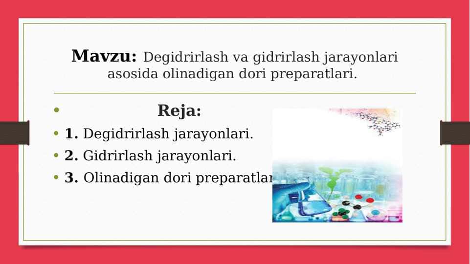 Digidrirlash va gidrirlash asosida olinadigan dori preparatlari pptx