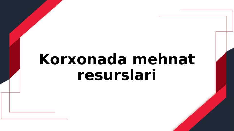 Korxonada mehnat resurslari