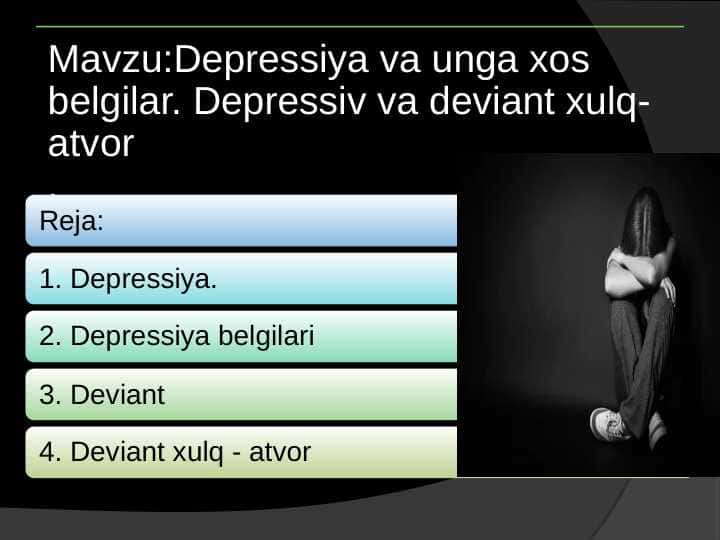 Depressiya va unga xos belgilar. Depressiv va deviant xulq-atvor