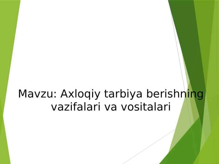 Axloqiy tarbiya berishning vazifalari va vositalari