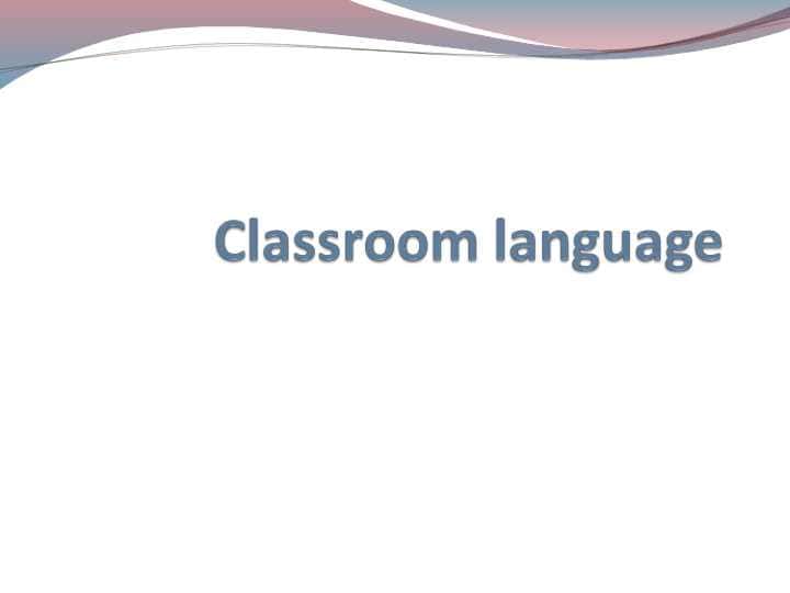 Classroom language
