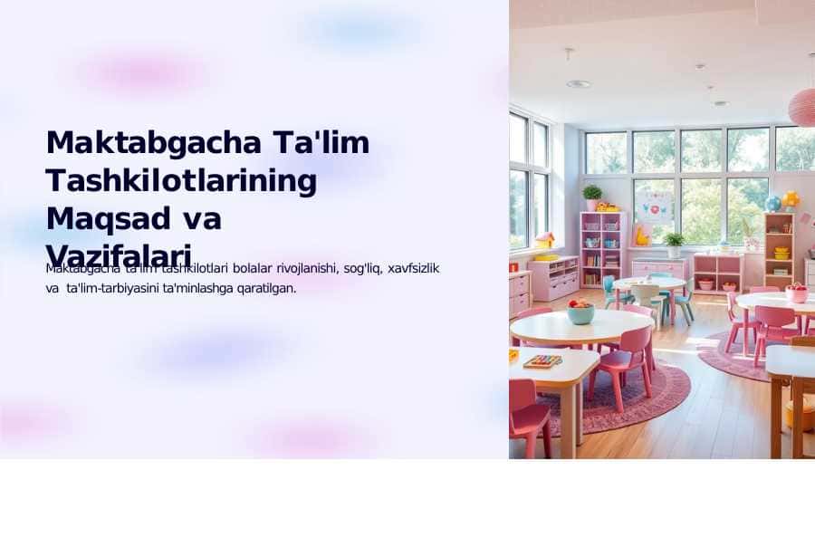 Maktabgacha Ta'lim Tashkilotlarining Maqsad va Vazifalari