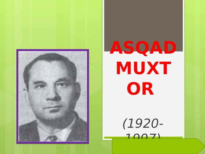 Asqad Muxtor hayoti va ijodi