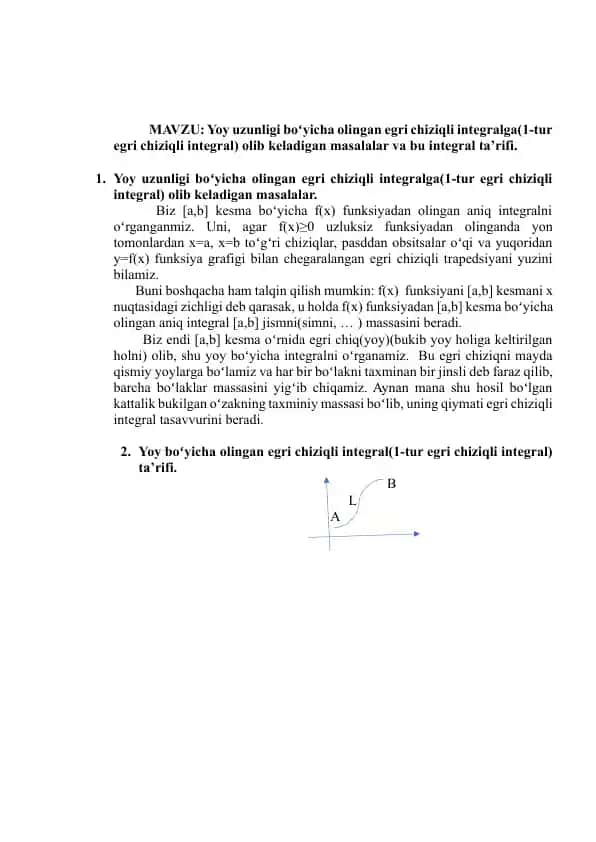 Yoy uzunligi boʻyicha olingan egri chiziqli integralga(1-tur egri chiziqli integral) olib keladigan masalalar va bu integral ta’rifi