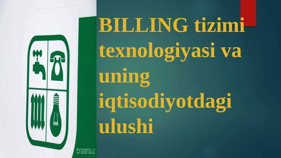 BILLING tizimi texnologiyasi va uning iqtisodiyotdagi ulushi