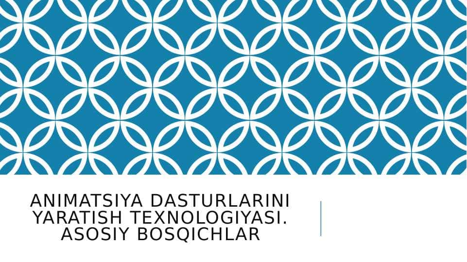 animatsiya dasturlarini yaratish texnologiyasi. Asosiy bosqichlar
