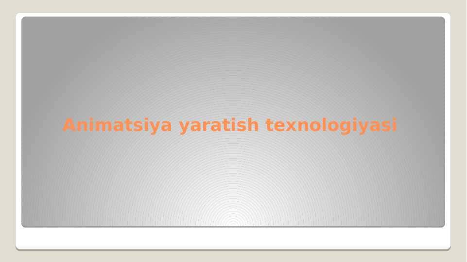 Animatsiya yaratish texnologiyasi