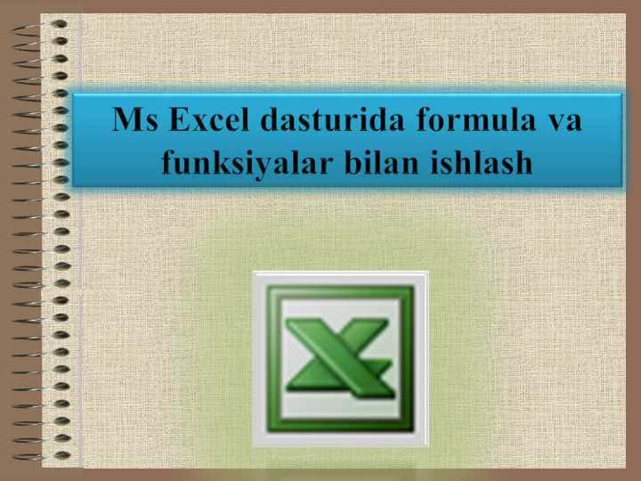 Ms Excel dasturida formula va funksiyalar bilan ishlash