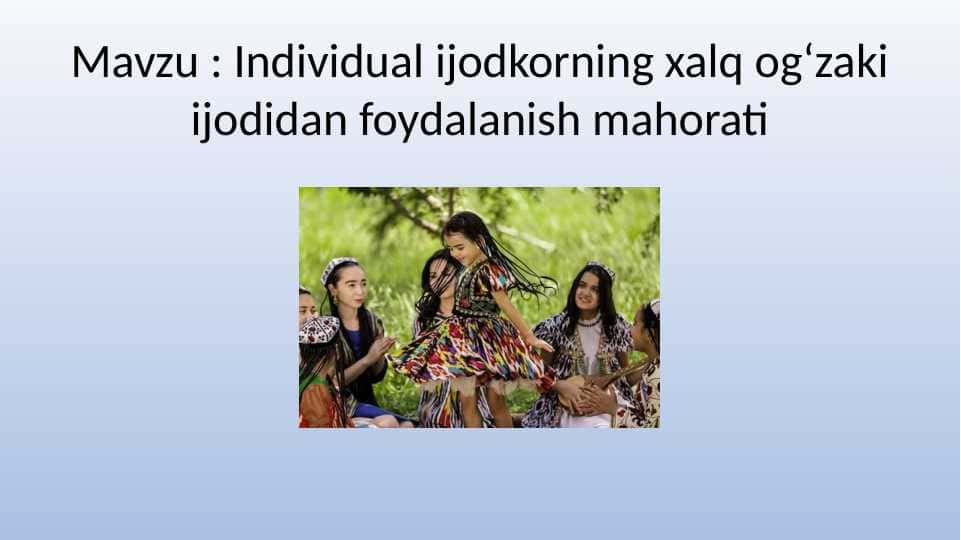 Individual ijodkorning xalq og‘zaki ijodidan foydalanish mahorati
