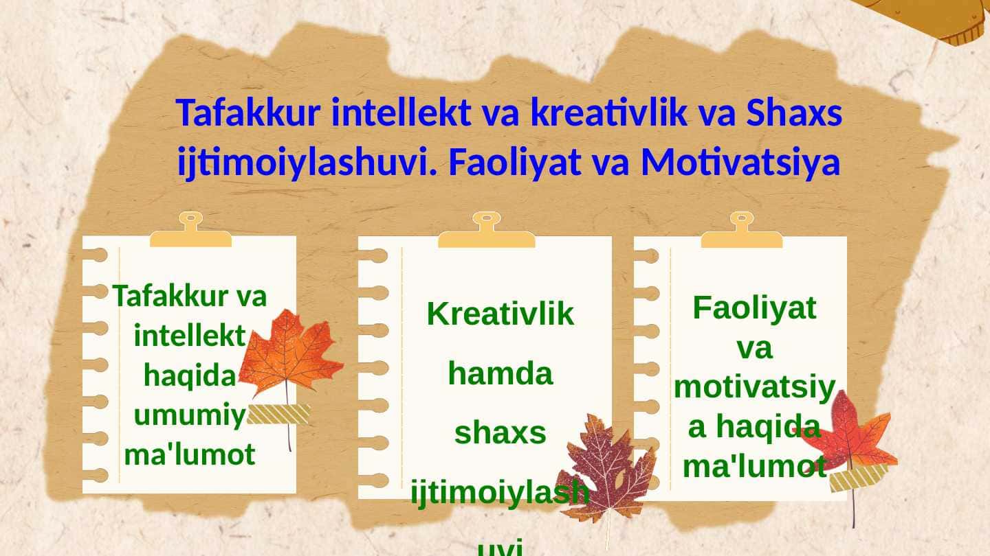 Tafakkur,intellekt, kreativlik va Shaxs ijtimoiylashuvi. Faoliyat va Motivatsiya