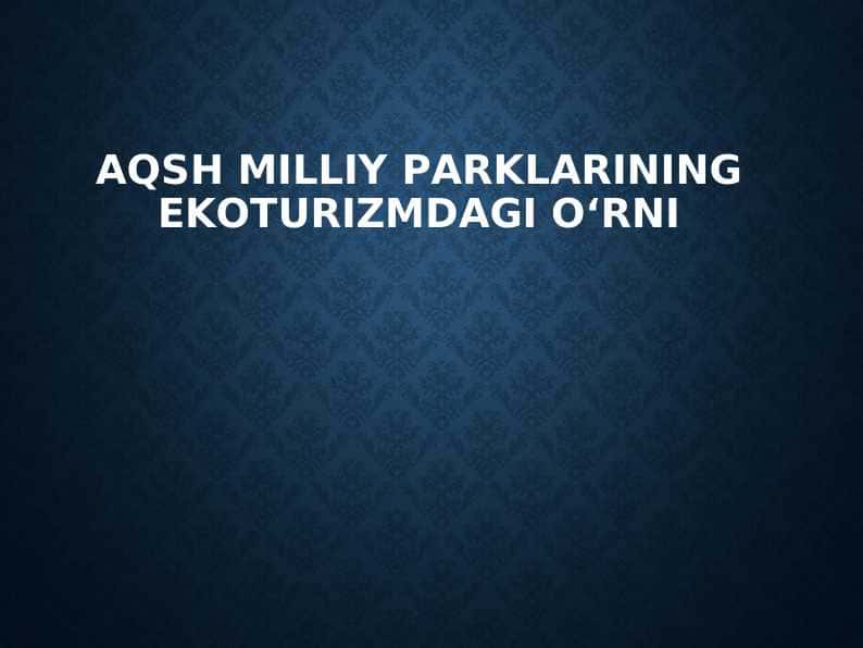 АQSh milliy pаrklаrining ekоturizmdаgi o‘rni