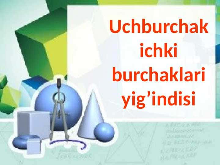 Uchburchak ichki burchaklari yig'indisi.