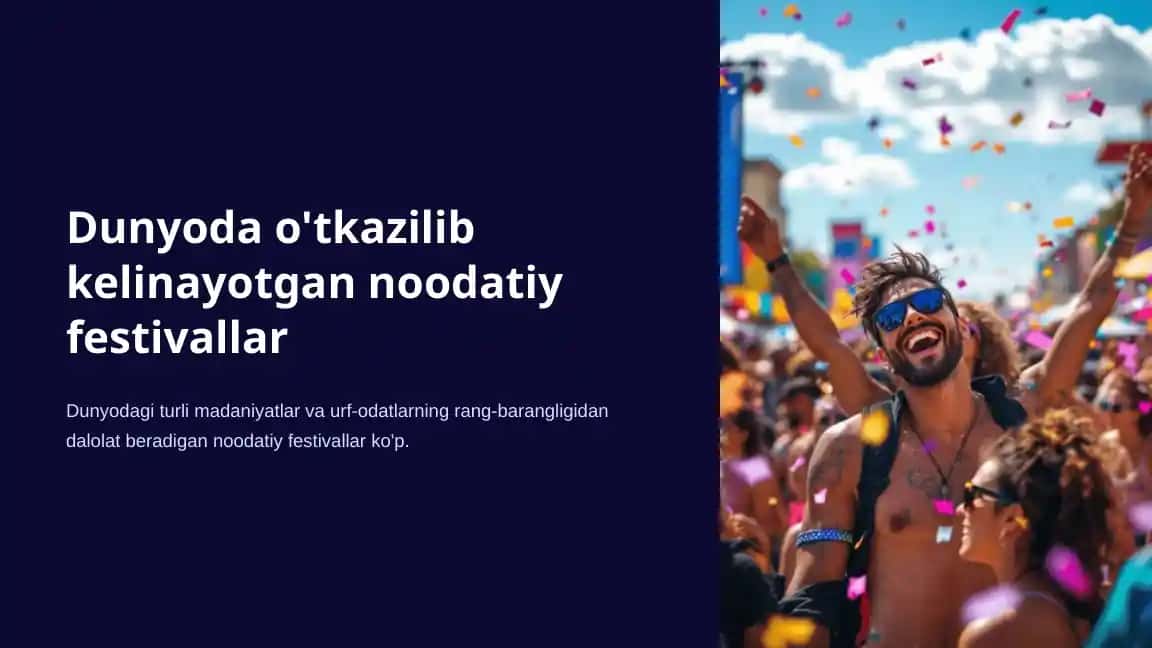 Dunyoda o'tkazilib kelinayotgan noodatiy festivallar