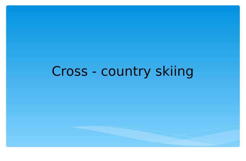 Cross - country skiing