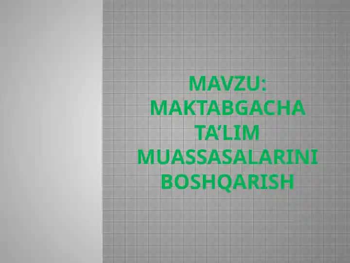 Maktabgacha ta’lim muassasalarini boshqarish