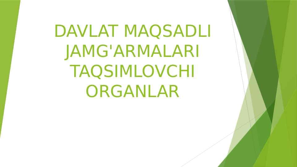 DAVLAT MAQSADLI JAMG'ARMALARI TAQSIMLOVCHI ORGANLAR