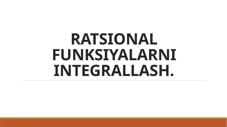 RATSIONAL FUNKSIYALARNI INTEGRALLASH