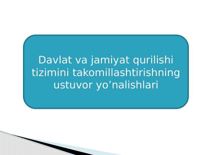 Davlat va jamiyat qurilishi tizimini takomillashtirishning ustuvor yo’nalishlari