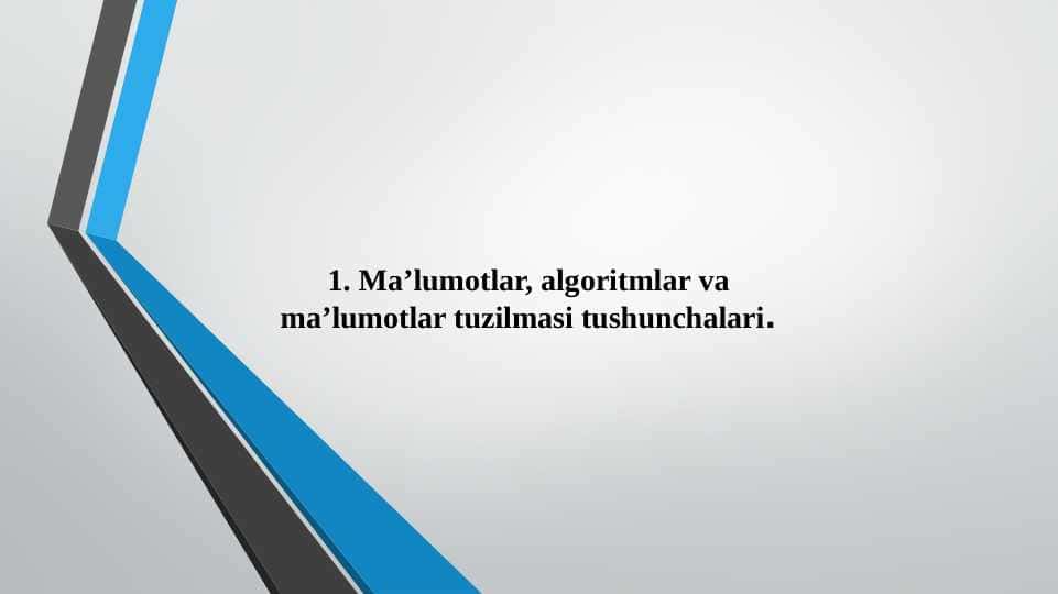 Ma’lumotlar, algoritmlar va ma’lumotlar tuzilmasi tushunchalari. Ma’lumotlarni ifodalash bosgichlari. Ma’lumotlar toifalari. Ma’lumotlarning abstrakt tuzilmasi.