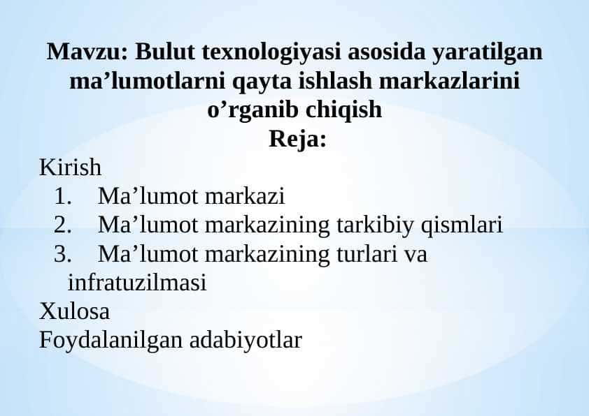 Bulut texnologiyasi asosida yaratilgan ma’lumotlarni qayta ishlash markazlarini o’rganib chiqish
