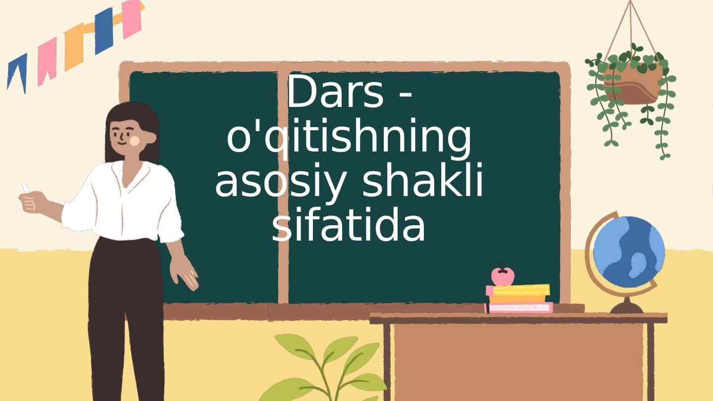 Dars -o'qitishning asosiy shakli sifatida
