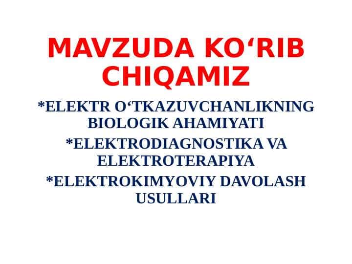 ELEKTROKIMYO – TIBBIYOTDA ELEKTRODIAGNOSTIKA ASOSI SIFATIDA. ELEKTROKIMYOVIY DAVOLASH USULLARI.