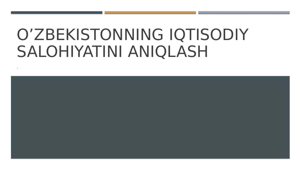 O’zbekistonning Iqtisodiy salohiyatini aniqlash