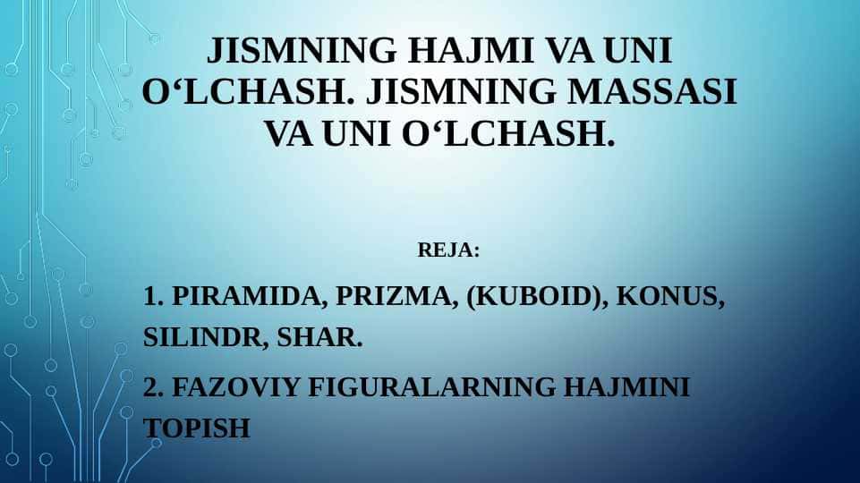Jismning hajmi va uni oʻlchash jismning massasi va uni oʻlchash