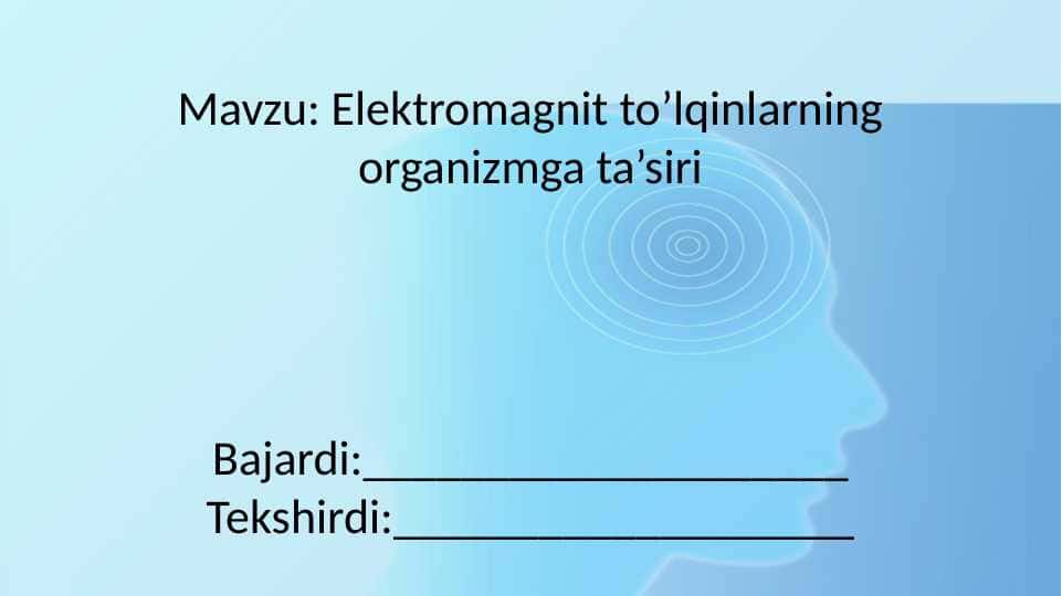 Elektromagnit to’lqinlarning organizmga ta’siri