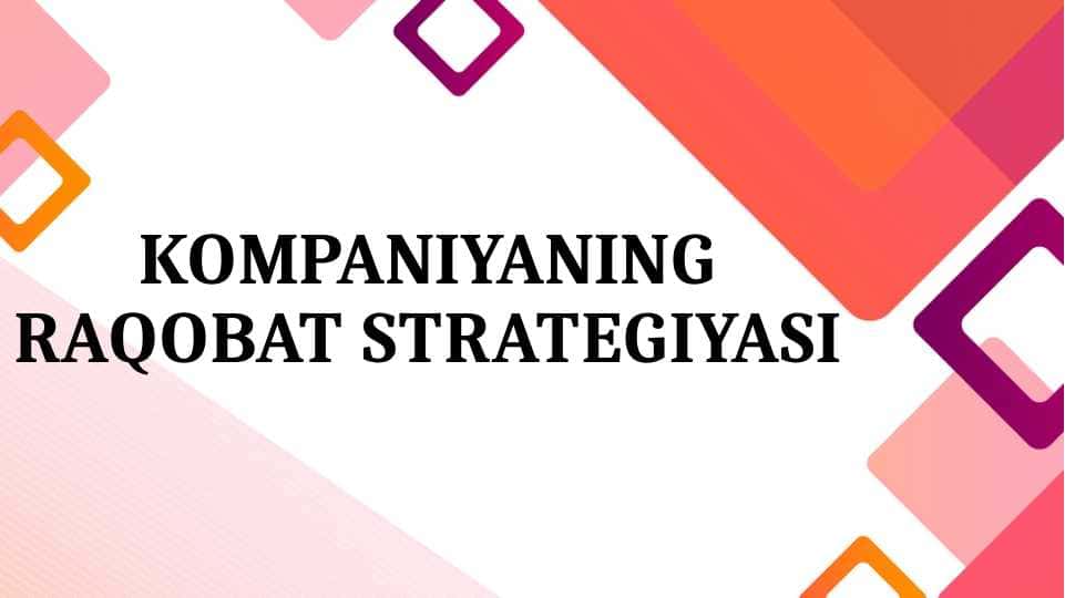 KOMPANIYANING RAQOBAT STRATEGIYASI