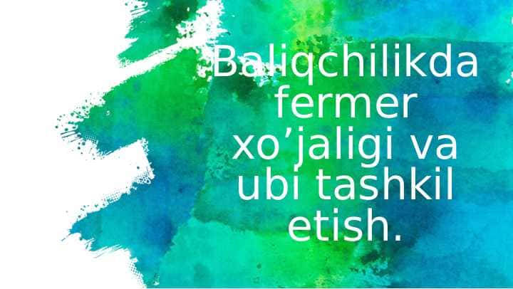 Baliqchilikda fermer xo’jaligi va ubi tashkil etish.